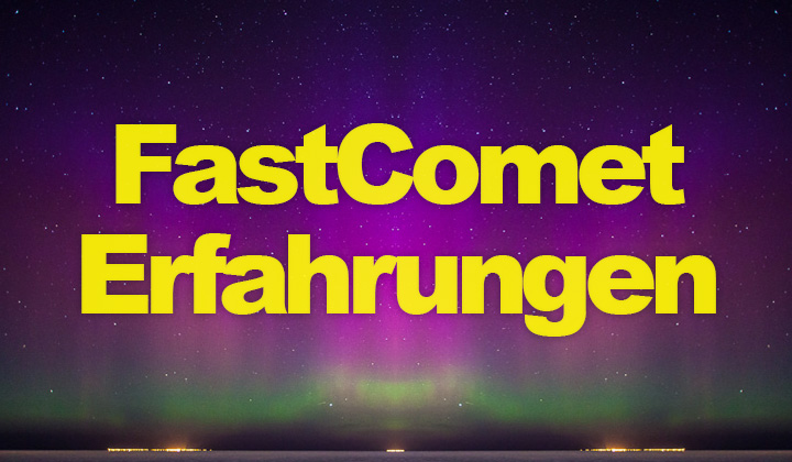 FastComet Hosting Erfahrungen