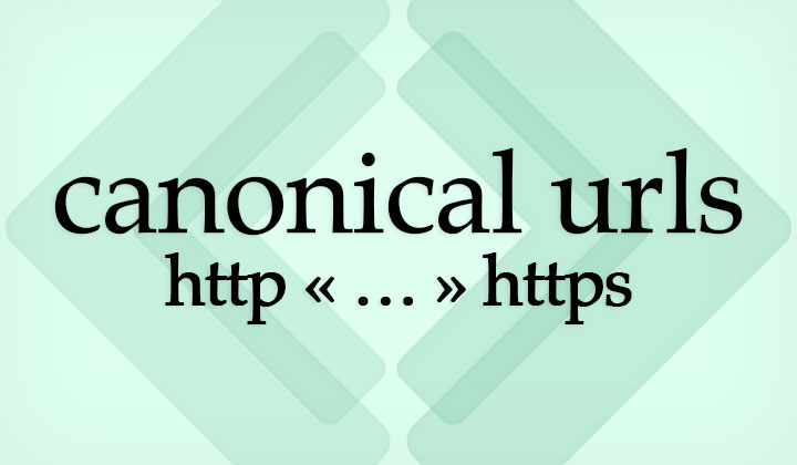 Canonical URLs HTTP HTTPS