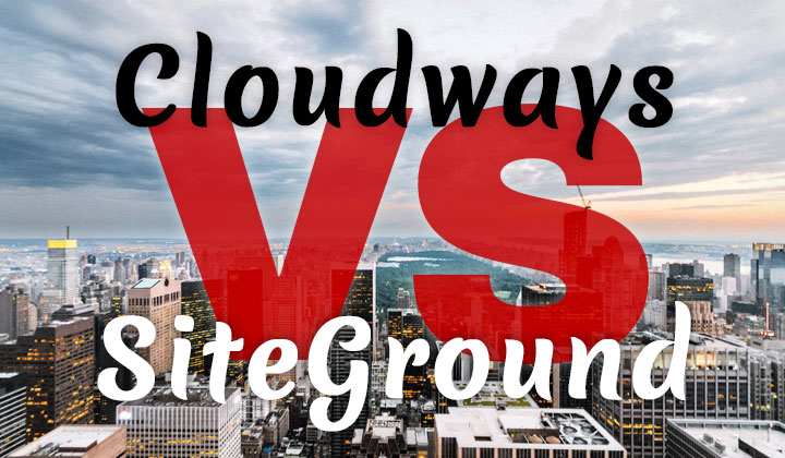 Cloudways VS SiteGround