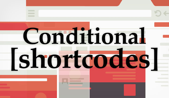 Conditional WordPress Shortcodes