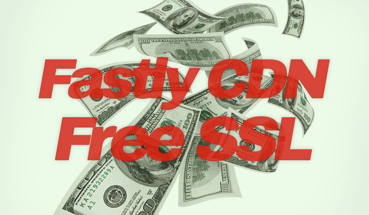 Fastly CDN Free SSL