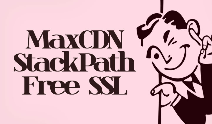 MaxCDN & StackPath Free SSL